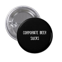 corporate beer sucks pinback buttons