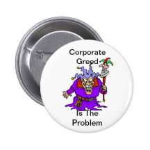 Corporate Greed Is The Problem Button