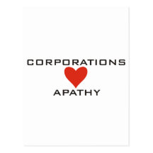 Corporations Love Apathy Postcards