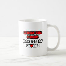 Correctional Officers Make Great Lovers Coffee Mugs