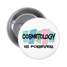 Cosmetology Is Forever Buttons