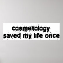 Cosmetology Saved My Life Once Posters