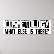 Cosmetology What Else Is There? Posters