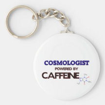 Cosmologist Powered by caffeine Key Chain