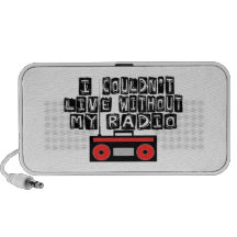 Couldn't Live Without My Radio Speakers