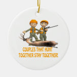 Couples That Hunt Together Stay Together Ornament