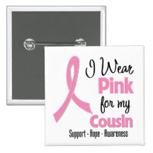 Cousin - I Wear Pink - Breast Cancer