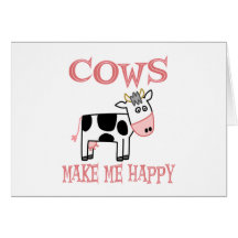 Cows Make Me Happy Greeting Cards