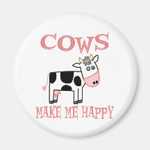 Cows Make Me Happy Magnets