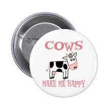 Cows Make Me Happy Pins