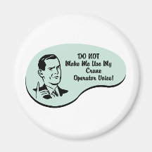 Crane Operator Voice Fridge Magnet
