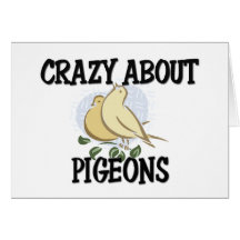 Crazy About Pigeons Greeting Card