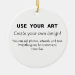Create your own decorations use your art photos christmas ornaments