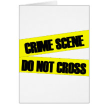 Crime Scene Do Not Cross Greeting Cards