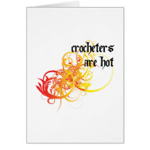 Crocheters Are Hot Card