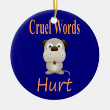 Cruel Words Hurt Ornaments