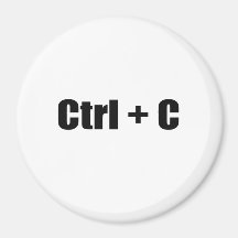 CTRL + C FRIDGE MAGNET