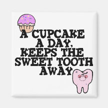 Cupcake A Day Sweet Tooth Away Magnets