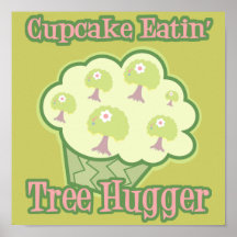 Cupcake Eating Tree Hugger Posters