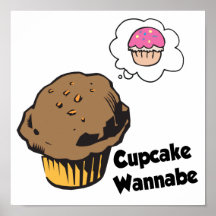 Cupcake Wannabe Muffin Posters