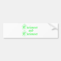 Curiouser & Curiouser Bumper Sticker