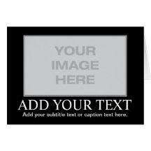 Custom Motivational / Demotivational Card
