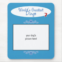 Custom Photo! Worlds Greatest Dingo Mousepad