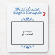Custom Photo! Worlds Greatest Lagotto Romagnolo Mouse Pad