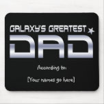 Customisable Galaxy's Greatest Dad Mousepad