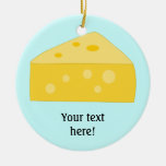 Customise this Big Cheese graphic Ornaments