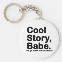 Customise Your Own: Cool Story Bro/Babe Keychain