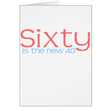 Cute, "60 is the new 40" greeting cards