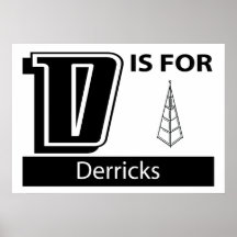D Is For Derricks Print