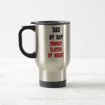 Dad by Day Zombie Slayer by Night Mug