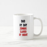 Dad By Day Zombie Slayer By Night Mug