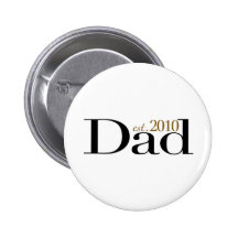 Dad Est 2010 Button