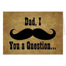 Dad, I Moustache you a Question, Father's Day Card
