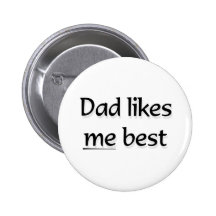Dad likes me best pin