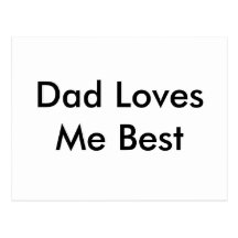 Dad Loves Me Best Card Post Card