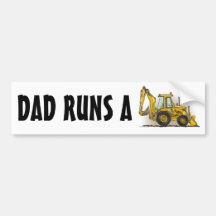 Dad Runs A Backhoe Bumper Sticker