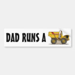 Dad Runs A Big Dump Truck Bumper Sticker