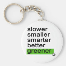 Dadawan Slower smaller smarter better greener Key Chains