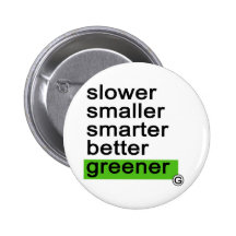 Dadawan Slower smaller smarter better greener Pins