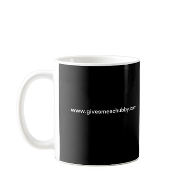 Daddy Bears Give Me A Chubby Coffee Mug by givesmeachubby
