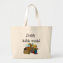 Daddy Builds Roads Tshirts and Gifts Bags
