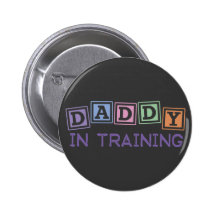 Daddy In Training Pins
