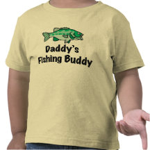 Daddy's Fishing Buddy Shirts