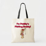 Daddy's Fishing Buddy Tshirts and Gifts Tote Bag