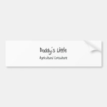 Daddy's Little Agricultural Consultant Bumper Stickers