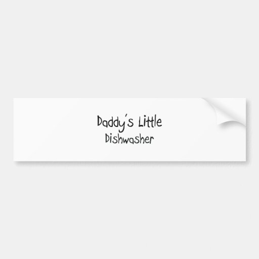 Daddy's Little Dishwasher Bumper Stickers